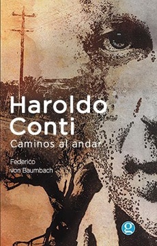 HAROLDO CONTI. CAMINOS AL ANDAR