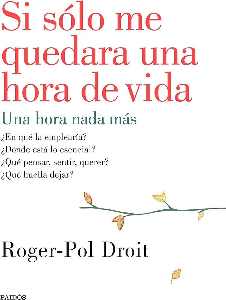 SI SÓLO ME QUEDARA UNA HORA DE VIDA