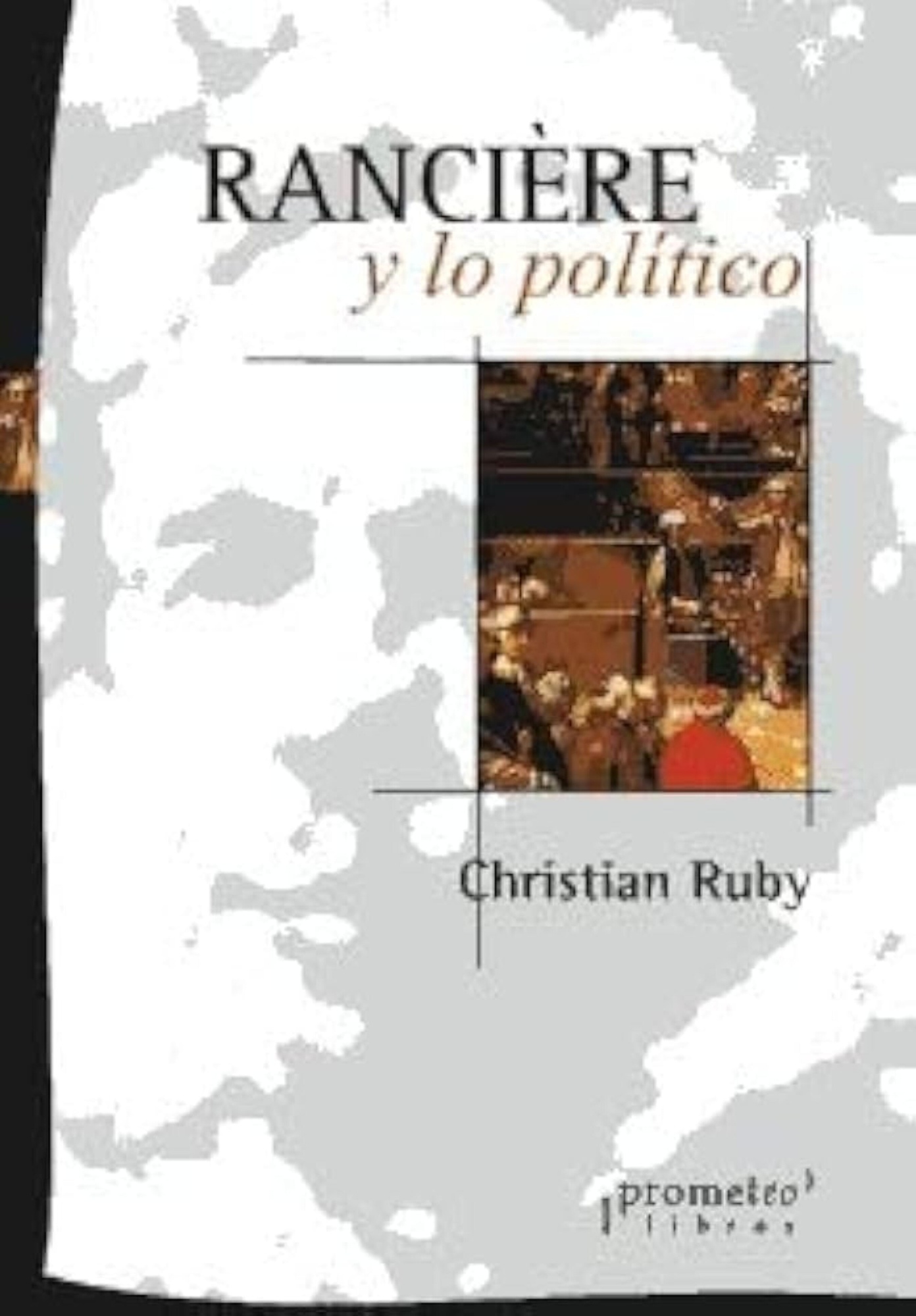 RANCIÉRE Y LO POLÍTICO