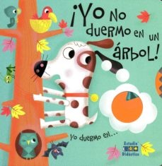 YO NO DUERMO EN UN ÁRBOL!