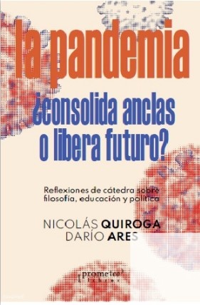 LA PANDEMIA. ¿CONSOLIDA ANCLAS O LIBERA FUTURO?