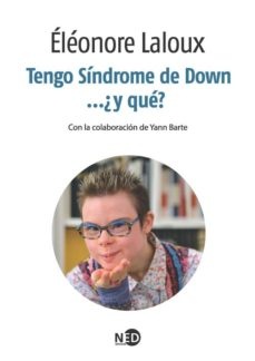 TENGO SÍNDROME DE DOWN ¿Y QUÉ?