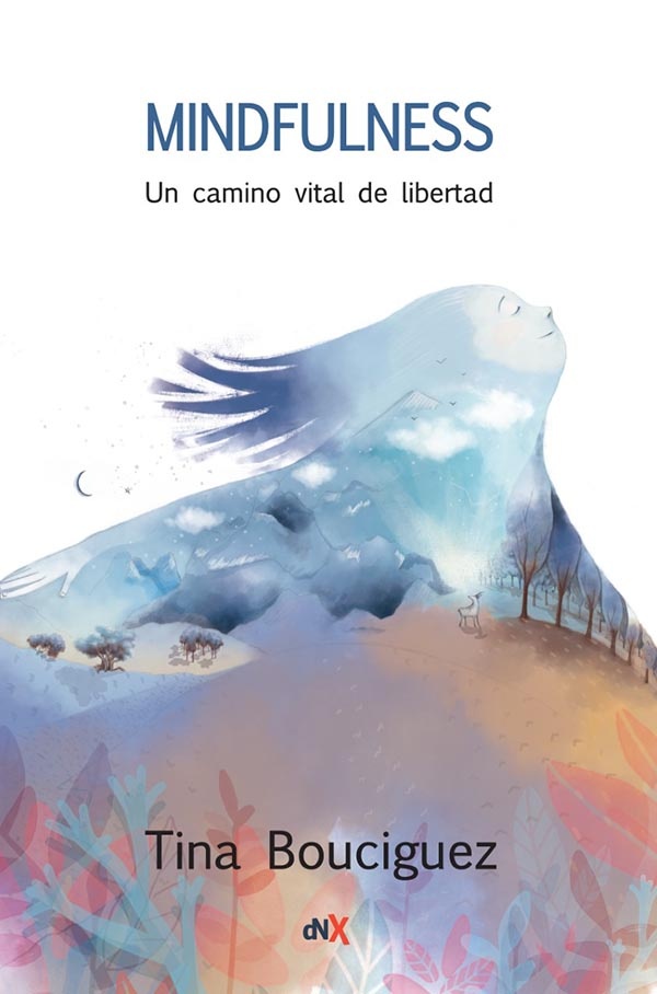MINDFULNESS UN CAMINO VITAL DE LIBERTAD