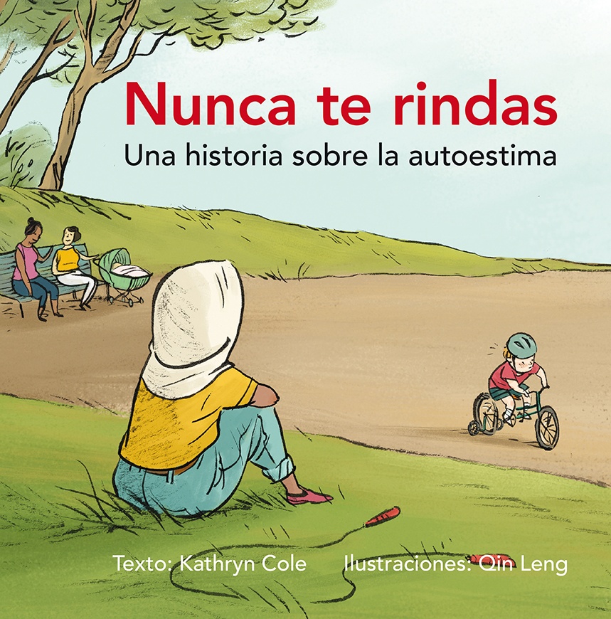 NUNCA TE RINDAS: UNA HISTORIA SOBRE LA AUTOESTIMA