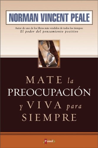 MATE LA PREOCUPACIÓN Y VIVA PARA SIEMPRE