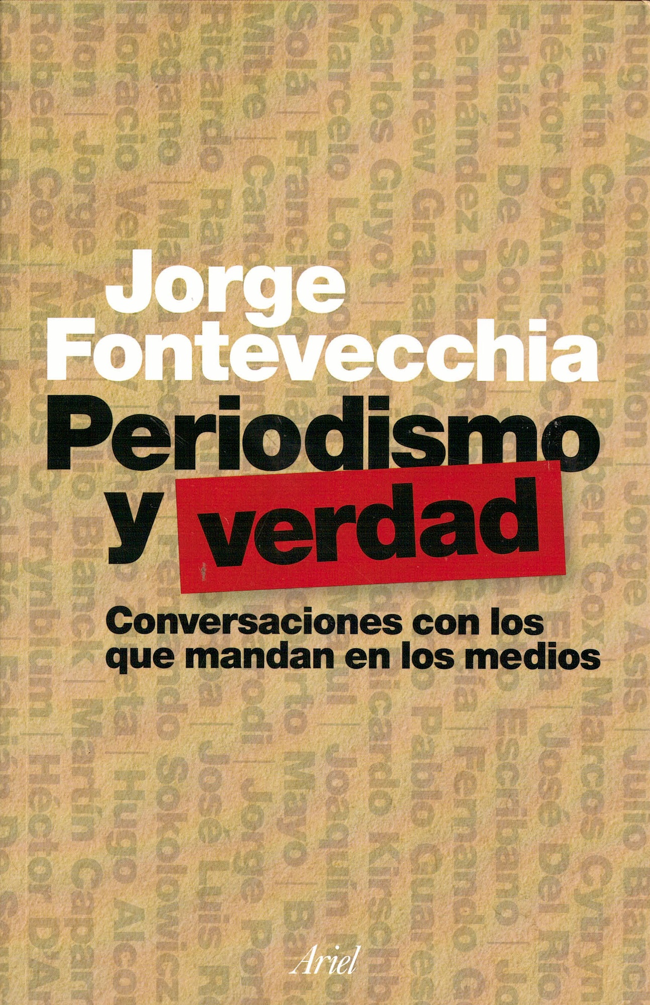 PERIODISMO Y VERDAD CONVERSACIONES CON LOS QUE MANDAN