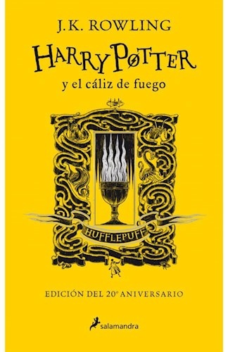HARRY POTTER Y EL CÁLIZ DE FUEGO (TAPA DURA 20 ANIVERSARIO HUFFLEPUFF)