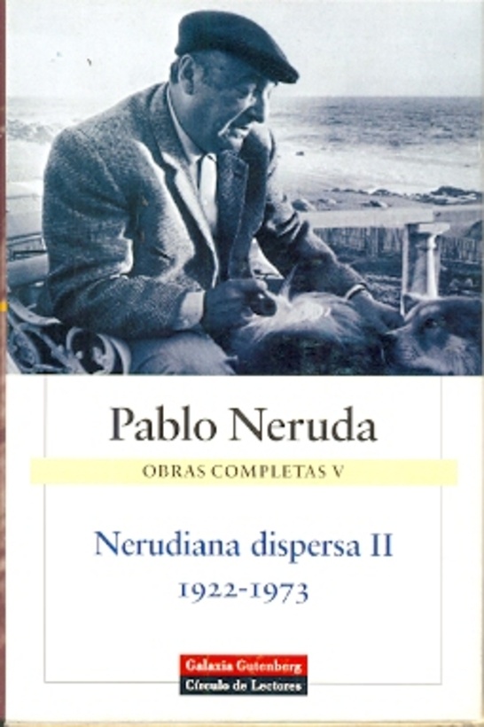 NERUDIANA DISPERSA II1922-1973 OBRAS COMPLETAS
