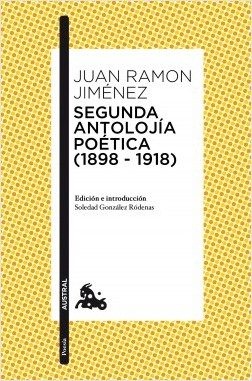 SEGUNDA ANTOLOGÍA POÉTICA (1898-1918)