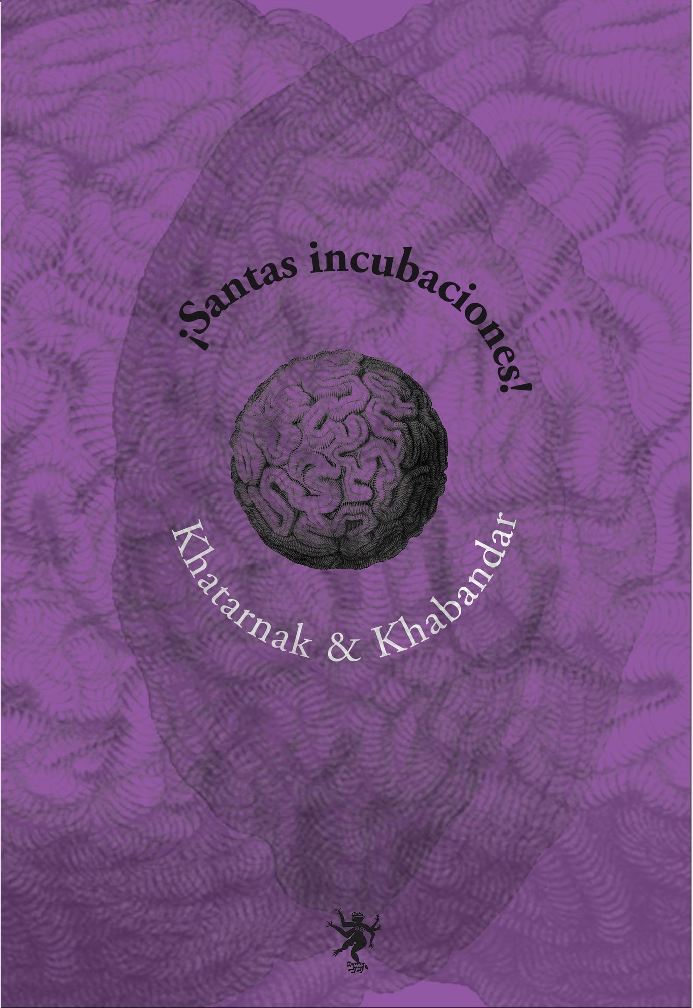 ¡SANTAS INCUBACIONES!