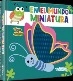 TOCO Y APRENDO SUAVES TEXTURAS:EN EL MUNDO MINIATURA