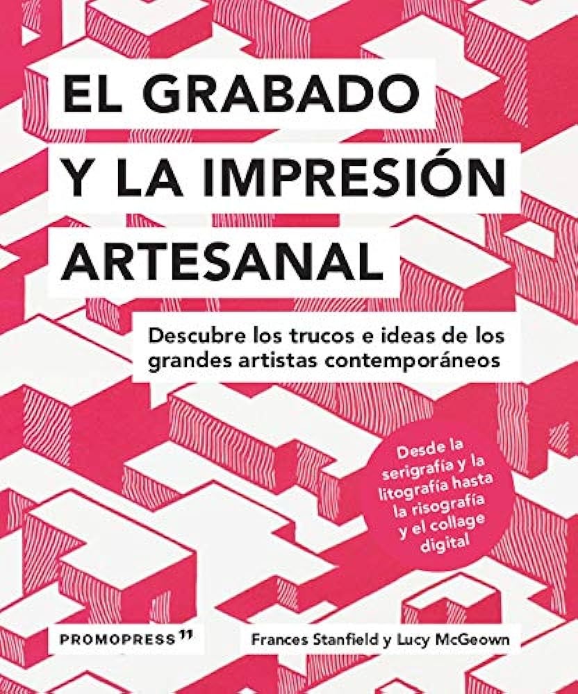 EL GRABADO Y LA IMPRESION ARTESANAL