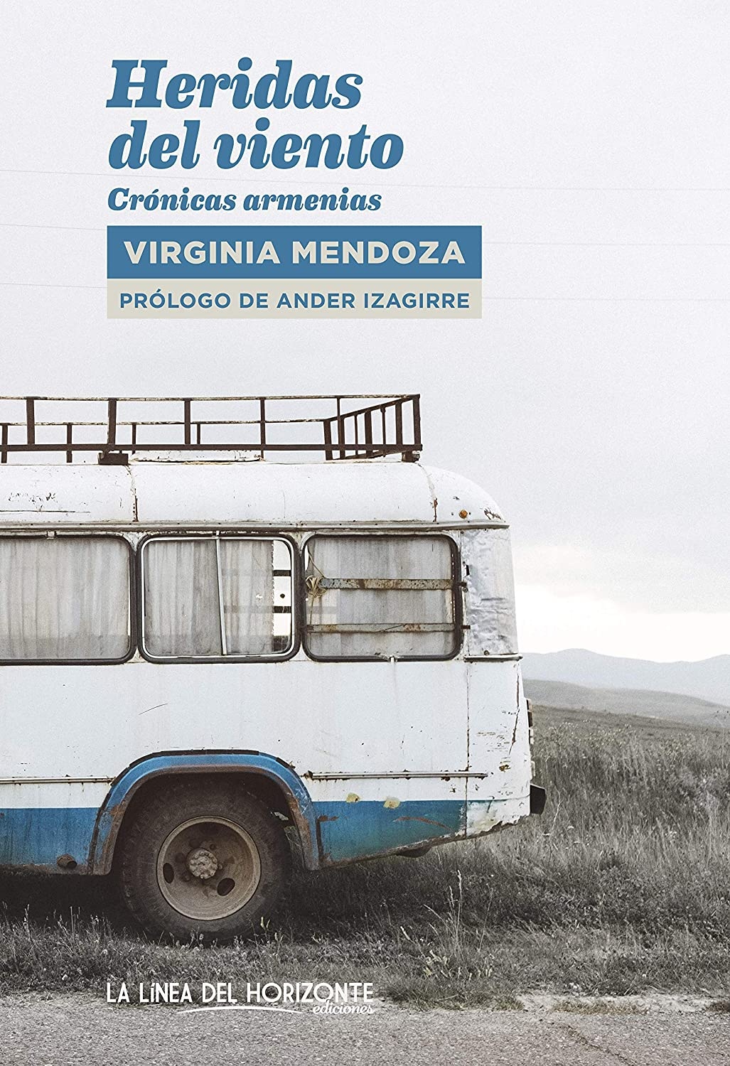 HERIDAS DEL VIENTO. CRONICAS ARMENIAS.