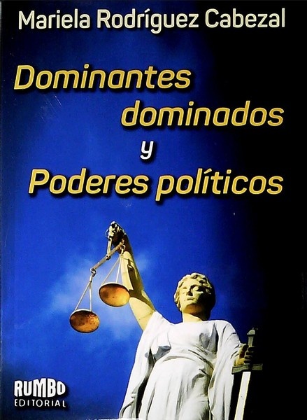 DOMINANTES DOMINADOS Y PODERES POLITICOS
