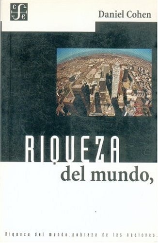 RIQUEZA DEL MUNDO, POBREZA DE LAS NACIONES