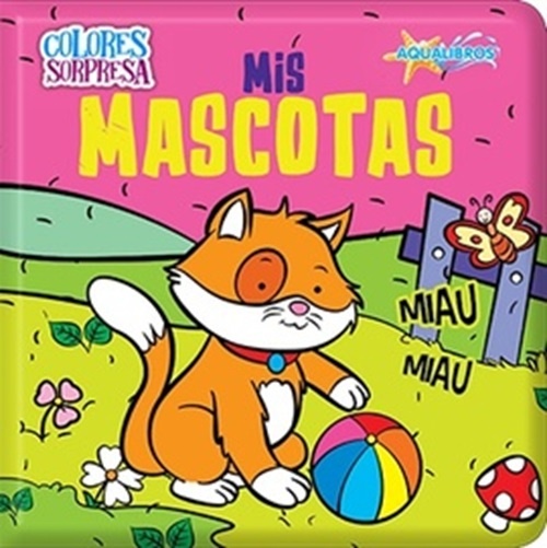 AQUA LIBROS COLORES SORPRESA MIS MASCOTAS