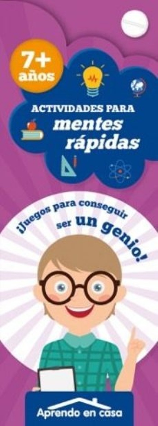 ACTIVIDADES PARA MENTES RÁPIDAS 7+ AÑOS