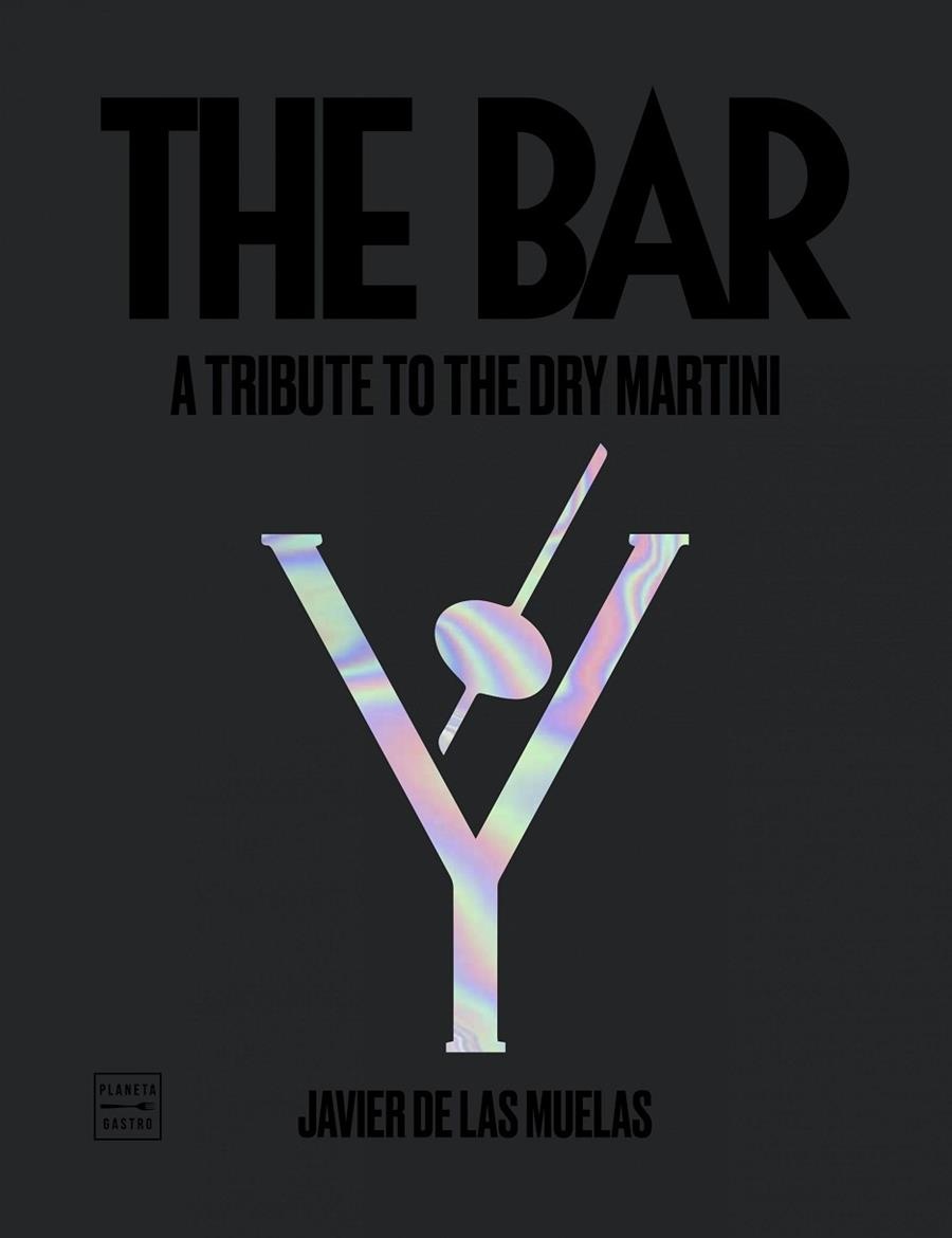 THE BAR (INGLÉS): A TRIBUTE TO THE DRY MARTINI