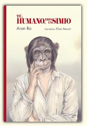 TÚ, HUMANO, ERES UN SIMIO