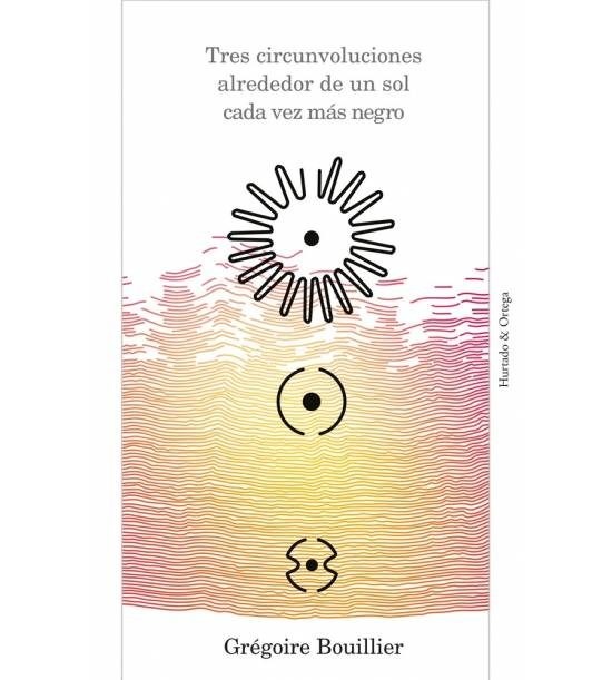TRES CIRCUNVOLUCIONES ALREDEDOR DE UN SOL CADA VEZ MÁS NEGRO