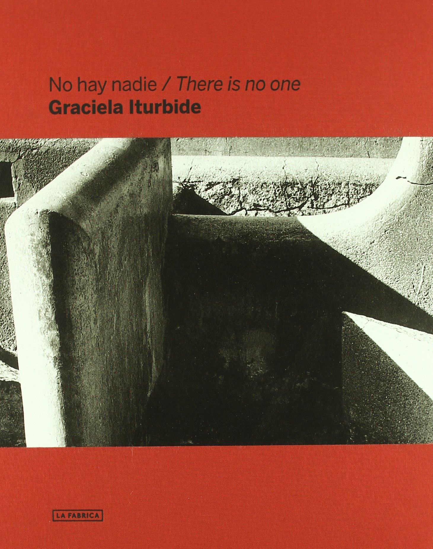 NO HAY NADIE = THERE IS NO ONE