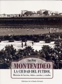 MONTEVIDEO LA CIUDAD DEL FUTBOL