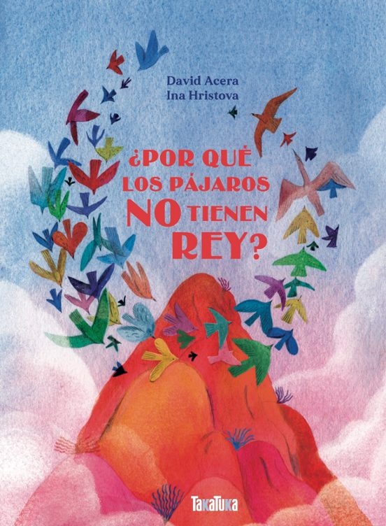 ¿POR QUÉ LOS PÁJAROS NO TIENEN REY?