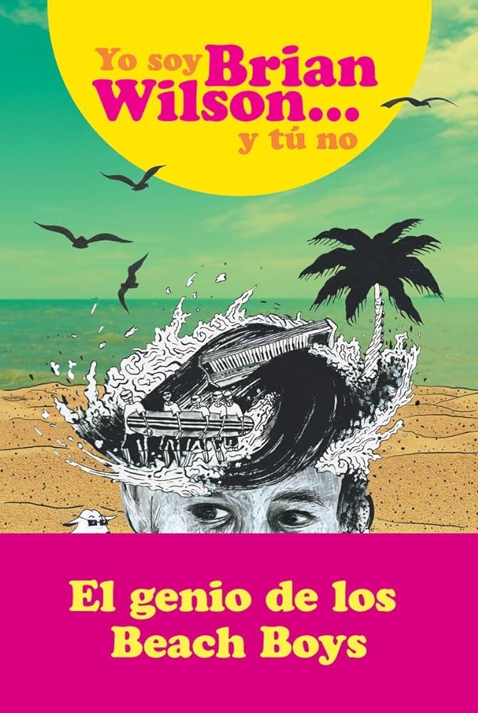 YO SOY BRIAN WILSON Y TÚ NO