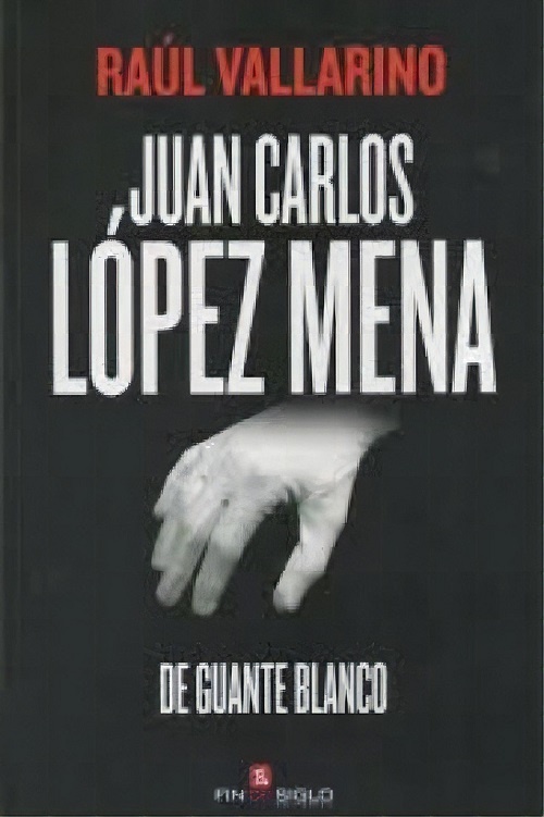 JUAN CARLOS LÓPEZ MENA. DE GUANTE BLANCO