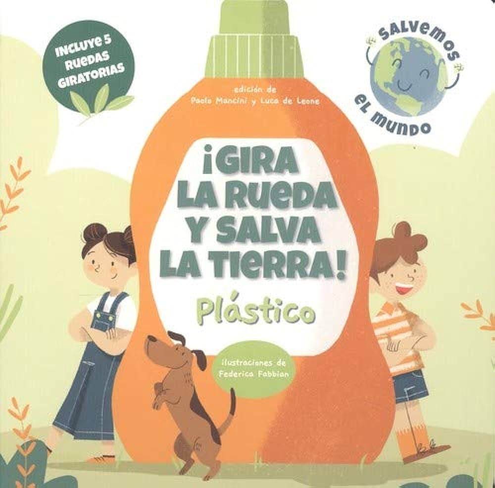 GIRA LA RUEDA Y SALVA LA TIERRA. PLÁSTICO