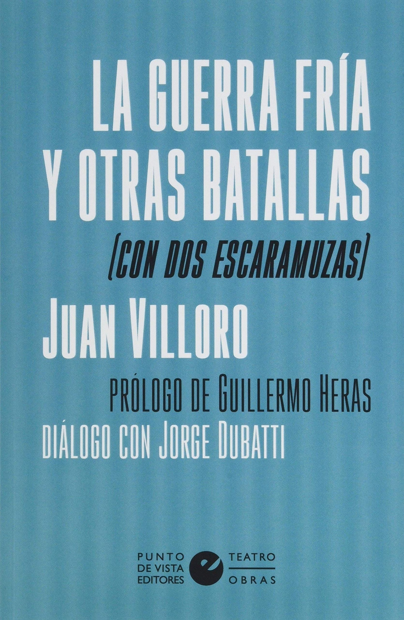 GUERRA FRÍA Y OTRAS BATALLAS (CON DOS ESCARAMUZAS)