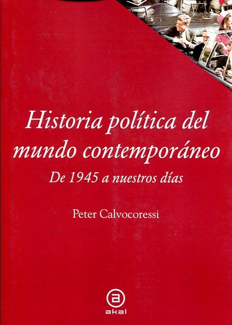 HISTORIA POLÍTICA DEL MUNDO CONTEMPORÁNEO. DE 1945 A NUESTROS DÍAS