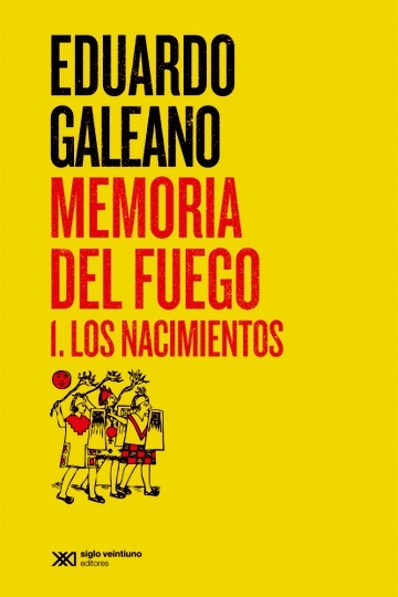 MEMORIA DEL FUEGO 1. LOS NACIMIENTOS
