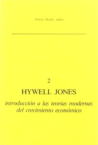 INTRODUCCIÓN A LAS TEORÍAS MODERNAS DEL CRECIMIENTO ECONÓMICO