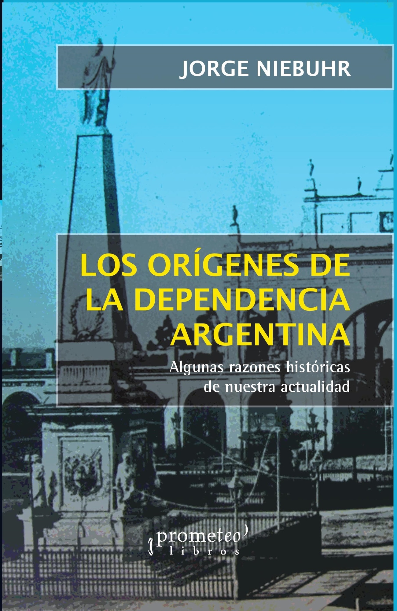LOS ORÍGENES DE LA DEPENDENCIA ARGENTINA