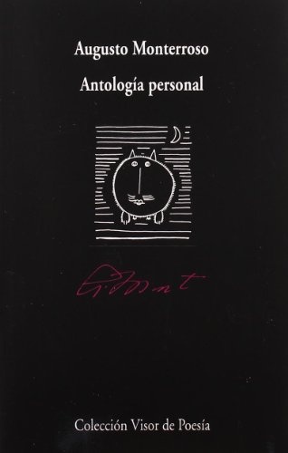 ANTOLOGIA PERSONAL (AUGUSTO MONTERROSO)