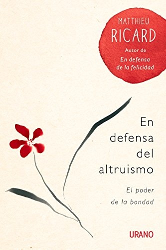 EN DEFENSA DEL ALTRUISMO. EL PODER DE LA BONDAD