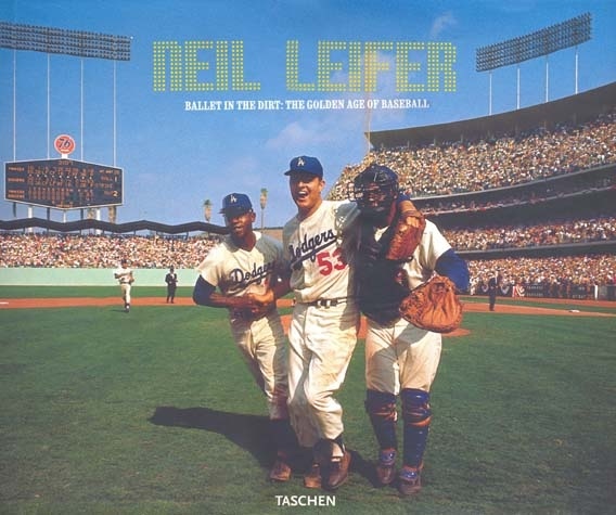 NEIL LEIFER. BALLET IN THE DIRT: THE GOLDEN AGE OF BASEBALL