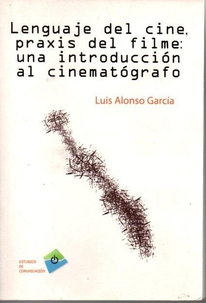 LENGUAJE DEL CINE, PRAXIS DEL FILME