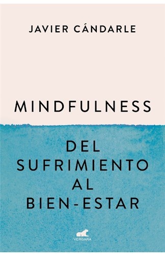 MINDFULNESS: DEL SUFRIMIENTO AL BIEN - ESTAR