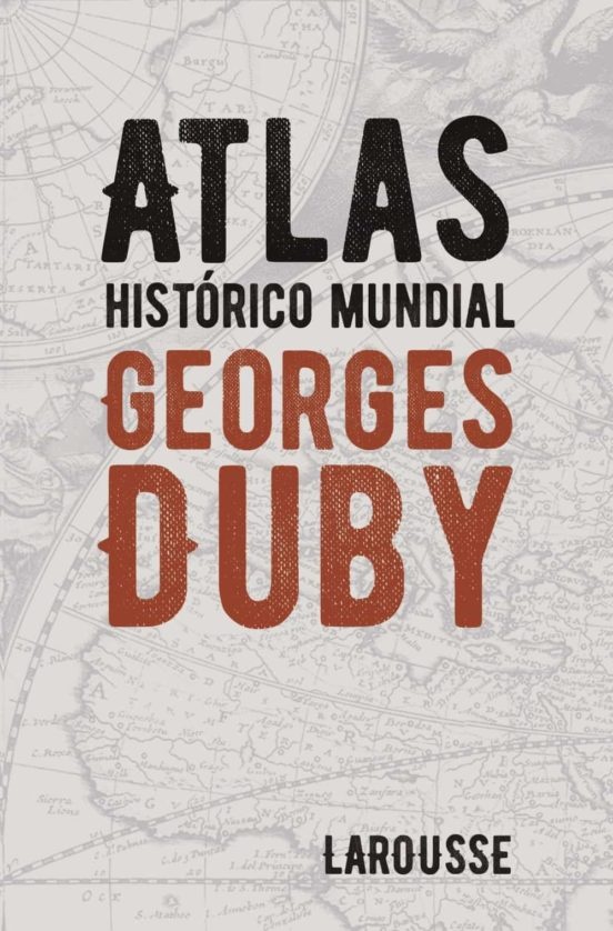 ATLAS HISTORICO MUNDIAL GEORGES DUBY ( 5ª ED. )