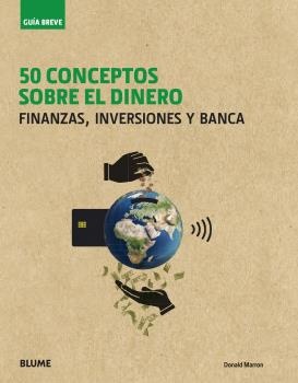 50 CONCEPTOS SOBRE EL DINERO. GUIA BREVE