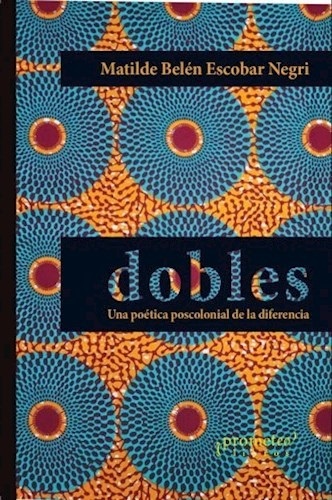 DOBLES. UNA POETICA POSCOLONIAL