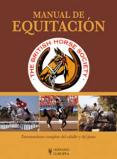 MANUAL DE EQUITACIÓN: ENTRENAMIENTO COMPLETO DEL CABALLO Y JINETE