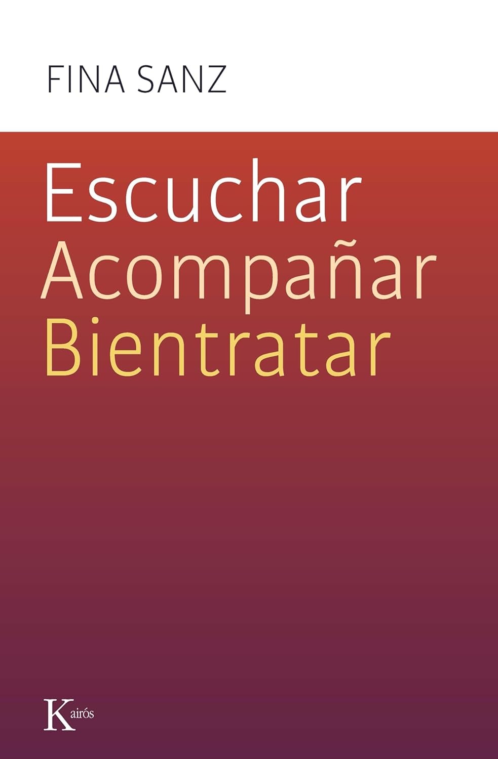 ESCUCHAR, ACOMPAÑAR, BIENTRATAR
