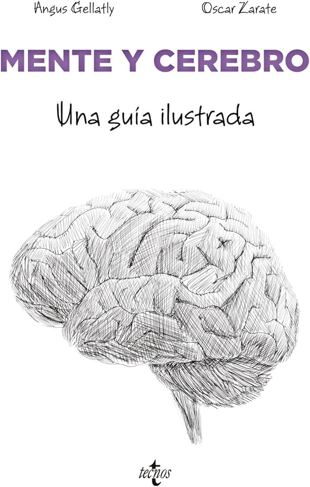 MENTE Y CEREBRO - UNA GUÍA ILUSTRADA