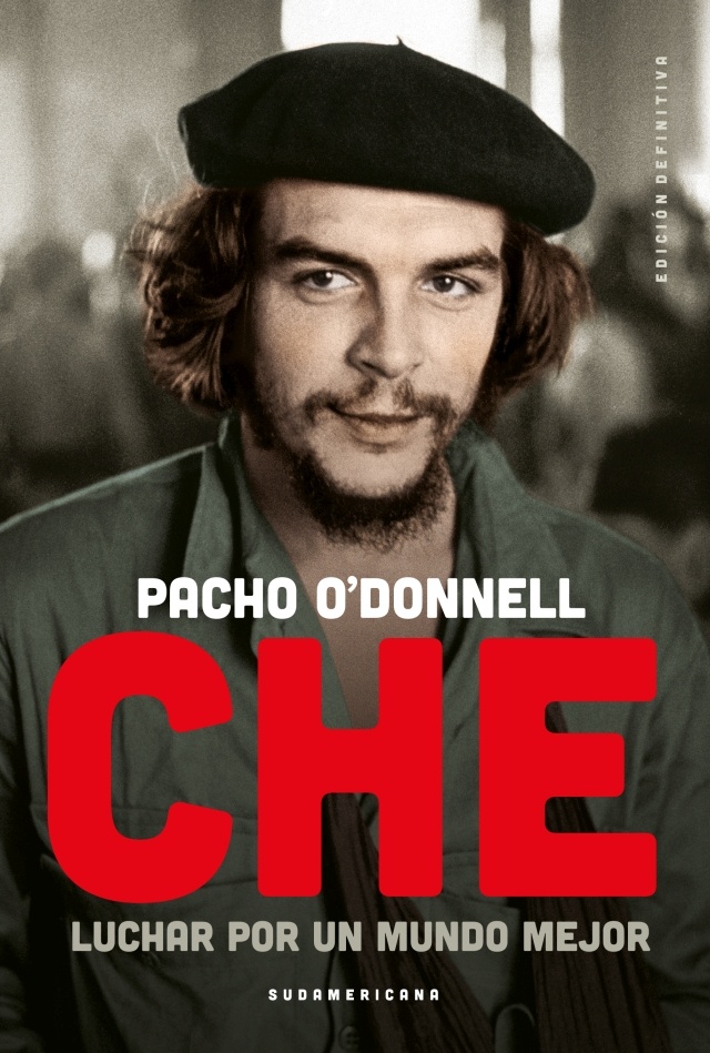 CHE. LUCHAR POR UN MUNDO MEJOR