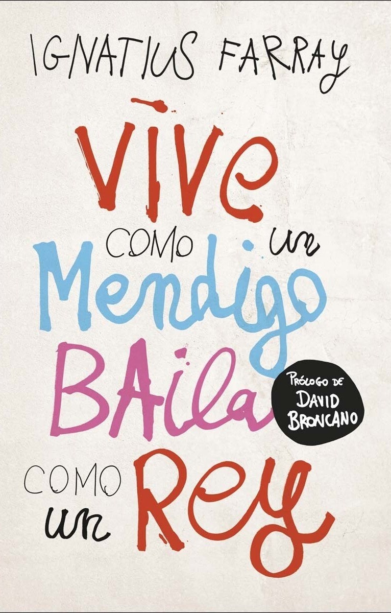 VIVE COMO UN MENDIGO, BAILA COMO UN REY
