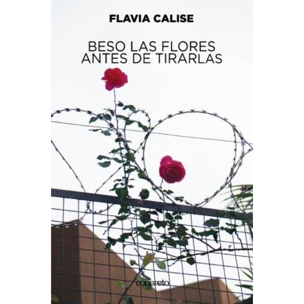 BESO LAS FLORES ANTES DE TIRARLAS