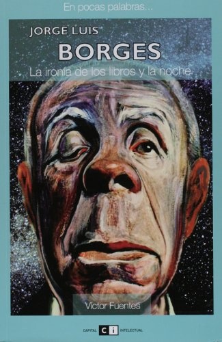 EN POCAS PALABRAS... JORGE LUIS BORGES